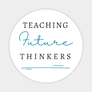 Teaching Future Thinkers Magnet